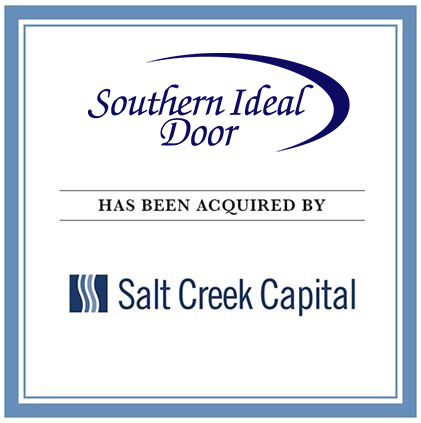 Southern Ideal Door has been acquired by Salt Creek Capital
